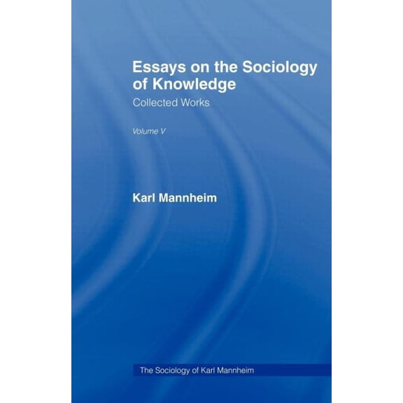 Essays on the Sociology of Knowledge, (Paperback)