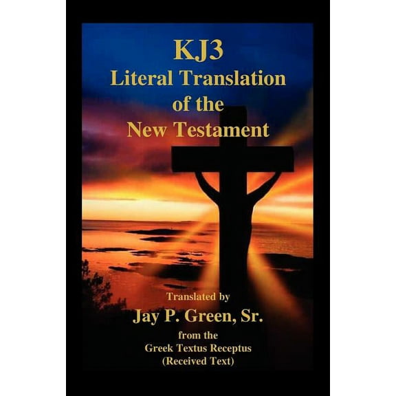 Kj3 Literal Translation of the New Testament (Paperback)