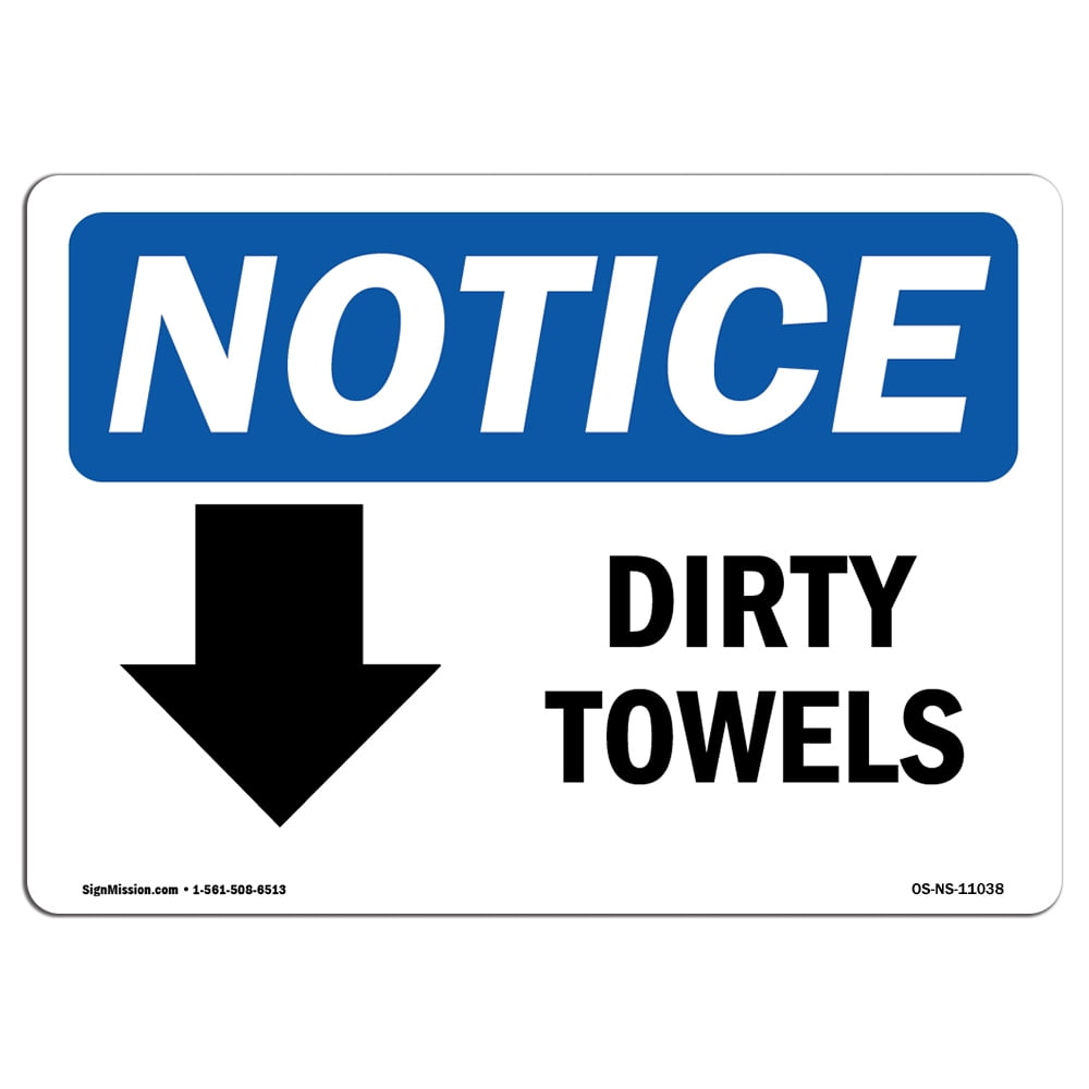 OSHA Notice Sign Dirty Towels [Down Arrow] Choose from Aluminum