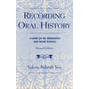 Recording Oral History: A Guide for the Humanities and Social Sciences [Paperback - Used]