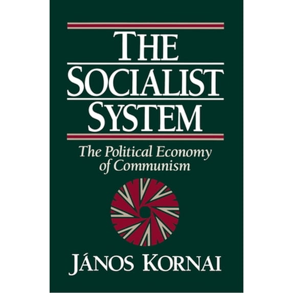 Pre-Owned The Socialist System: The Political Economy of Communism (Paperback) 0691003939 9780691003931