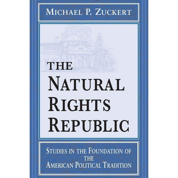 Frank M. Covey, Jr., Loyola Lectures in  Natural Rights Republic: Studies in the Foundation of the American Political Tradition, (Paperback)