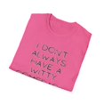 thumbnail image 4 of Funny Saying I don't always Have a Witty Comeback Sarcasm Novelty Women Men Sarcasm Husband Mom Father Wife Unisex Softstyle T-Shirt, 4 of 4