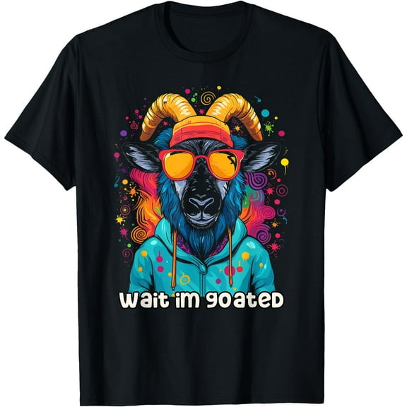 Wait I'm Goated Funny Meme for Men Women T-Shirt,Black