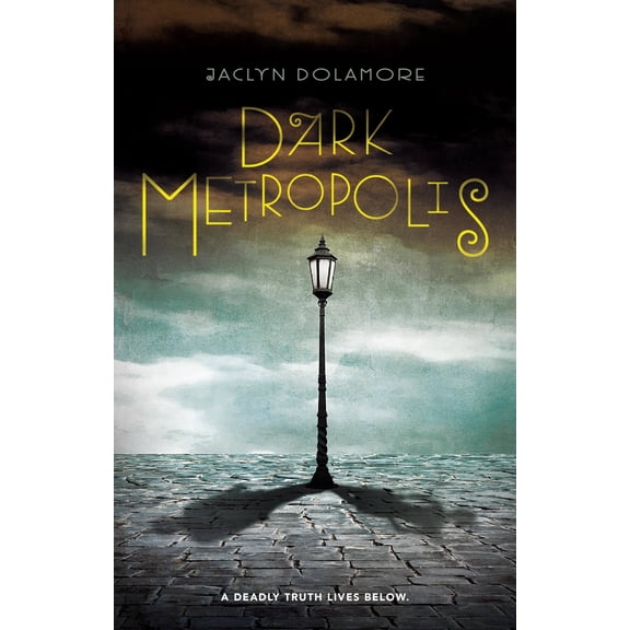 Dark Metropolis (Paperback) by Jaclyn Dolamore