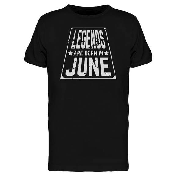 Born In June Quote Art Tee Men's -Image by Shutterstock