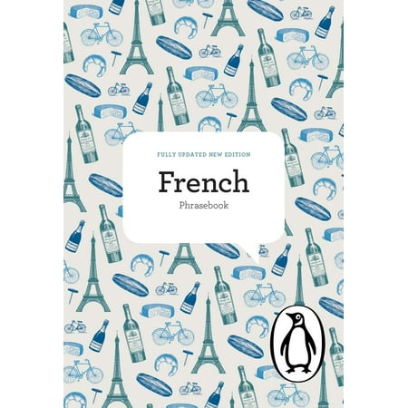 The Penguin French Phrasebook : Fourth Edition (Best French Phrasebook App)