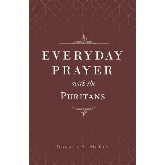 Everyday Prayer with the Puritans, (Hardcover)