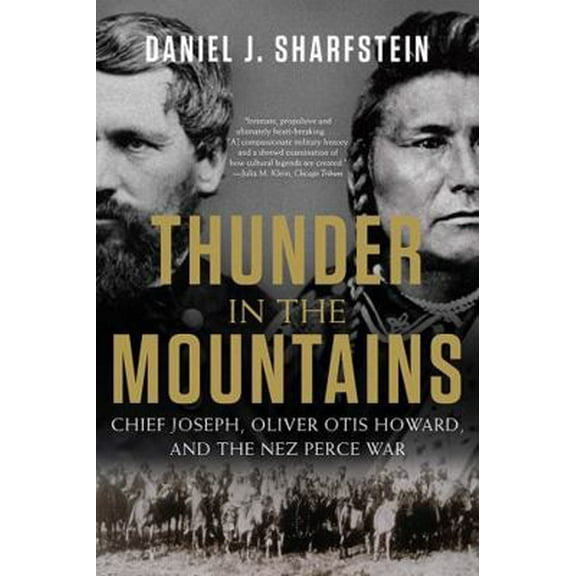 Pre-Owned Thunder in the Mountains: Chief Joseph, Oliver Otis Howard, and the Nez Perce War (Paperback) 0393355659 9780393355659