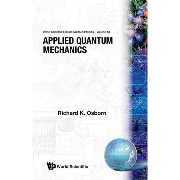 World Scientific Lecture Notes in Physic Applied Quantum Mechanics (V13), Book 13, (Paperback)