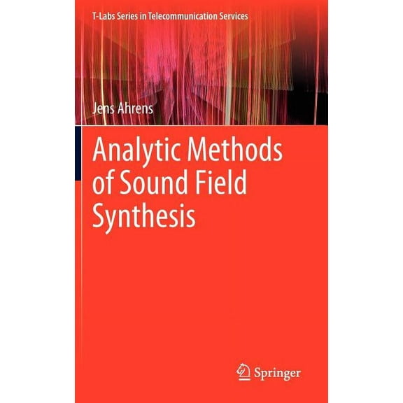 T-Labs Telecommunication Services Analytic Methods of Sound Field Synthesis, (Hardcover)