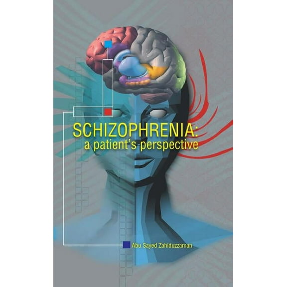 Schizophrenia : A Patient Perspective