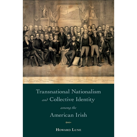 Transnational Nationalism and Collective Identity among the American Irish (Hardcover)