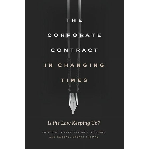 The Corporate Contract in Changing Times : Is the Law Keeping Up? (Hardcover)