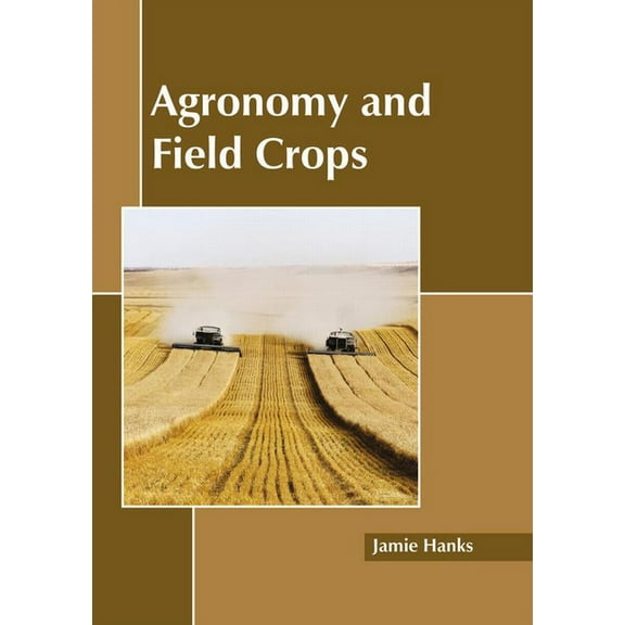 Agronomy and Field Crops, (Hardcover)