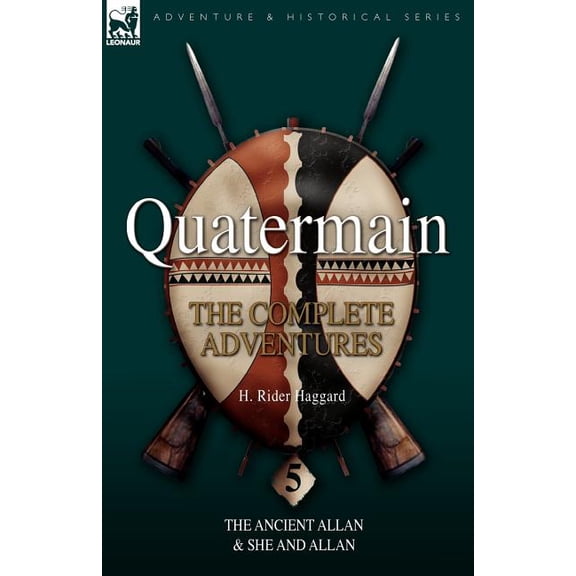 Quatermain: the Complete Adventures 5-The Ancient Allan & She and Allan, (Paperback)