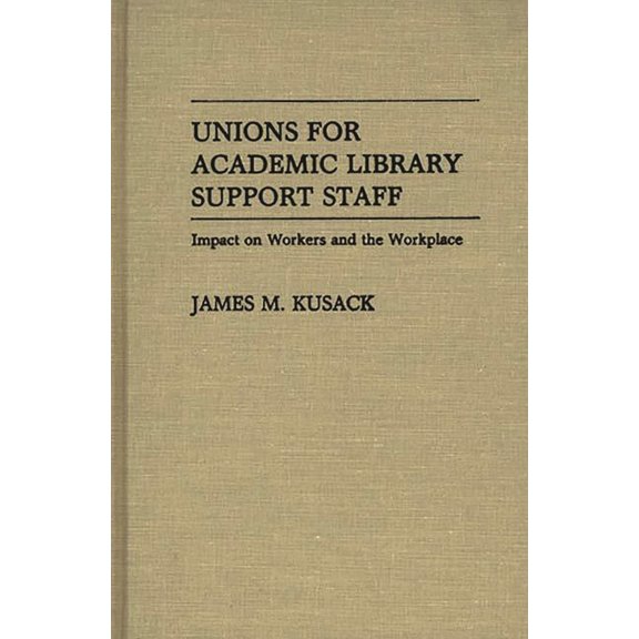 New Directions in Information Management Unions for Academic Library Support Staff: Impact on Workers and the Workplace, (Hardcover)