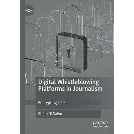 UPC: 9783030385071 | Digital Whistleblowing Platforms in Journalism: Encrypting Leaks (Paperback)