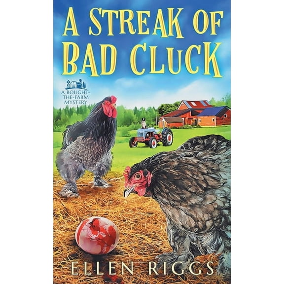Bought-The-Farm Mysteries A Streak of Bad Cluck, Book 3, (Paperback)