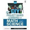DIY Project Based Learning for Math and Science