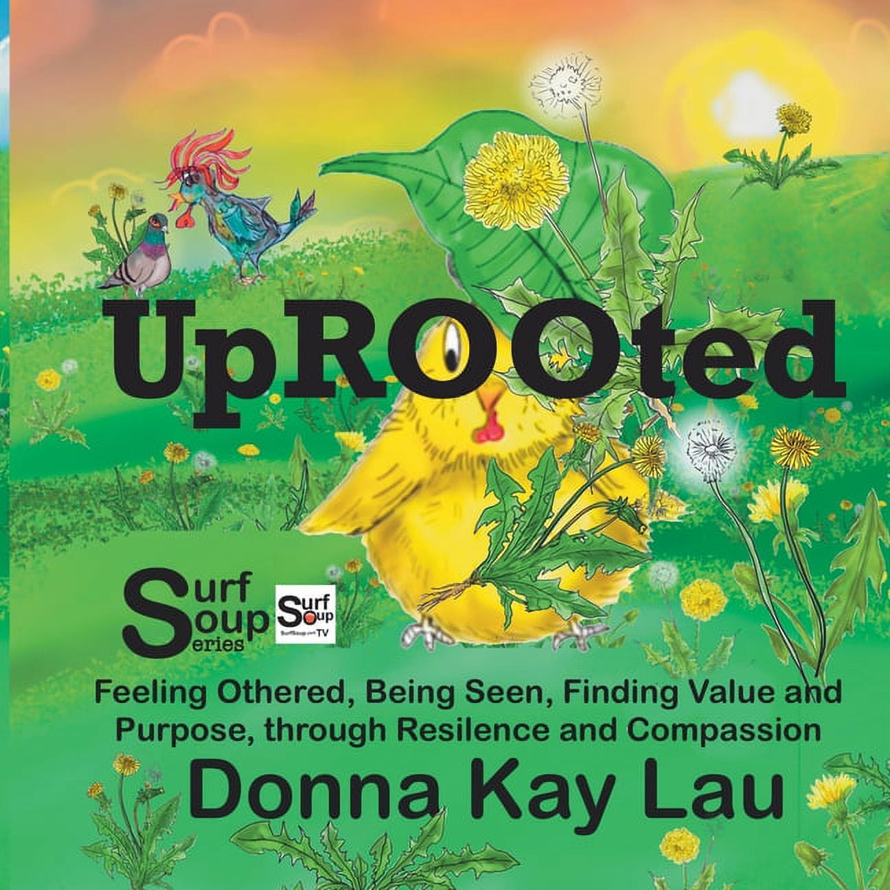 Surf Soup Uprooted: Feeling Othered Being Seen Finding Value and Purpose through Resilience and Compassion (Paperback)