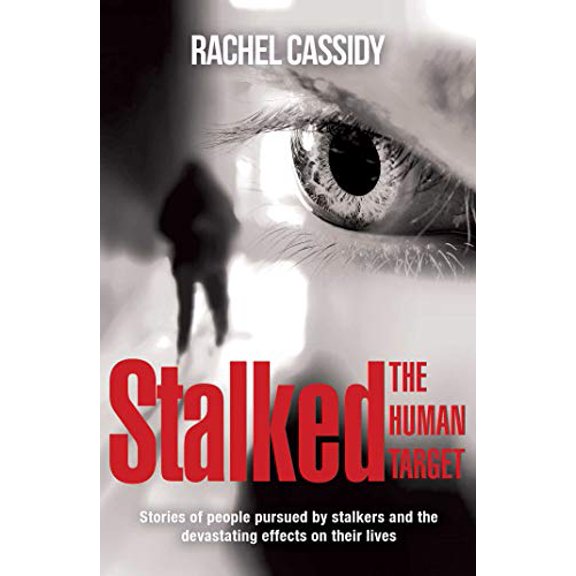 Pre-Owned Stalked: The Human Target: Stories of People Pursued by Stalkers and the Devastating Effects on Their Lives, 9781925682496, 1925682498, Paperback,