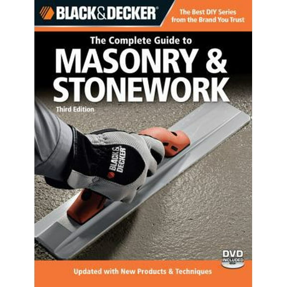 Pre-Owned Black & Decker The Complete Guide to Masonry & Stonework: -Poured Concrete -Brick & Block -Natural Stone -Stucco (Paperback) 1589235207 9781589235205