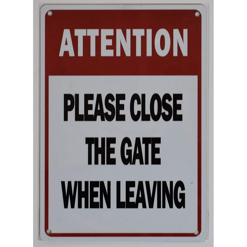 Attention Please Close The GATE Sign (Rust Free Aluminium 7X10)