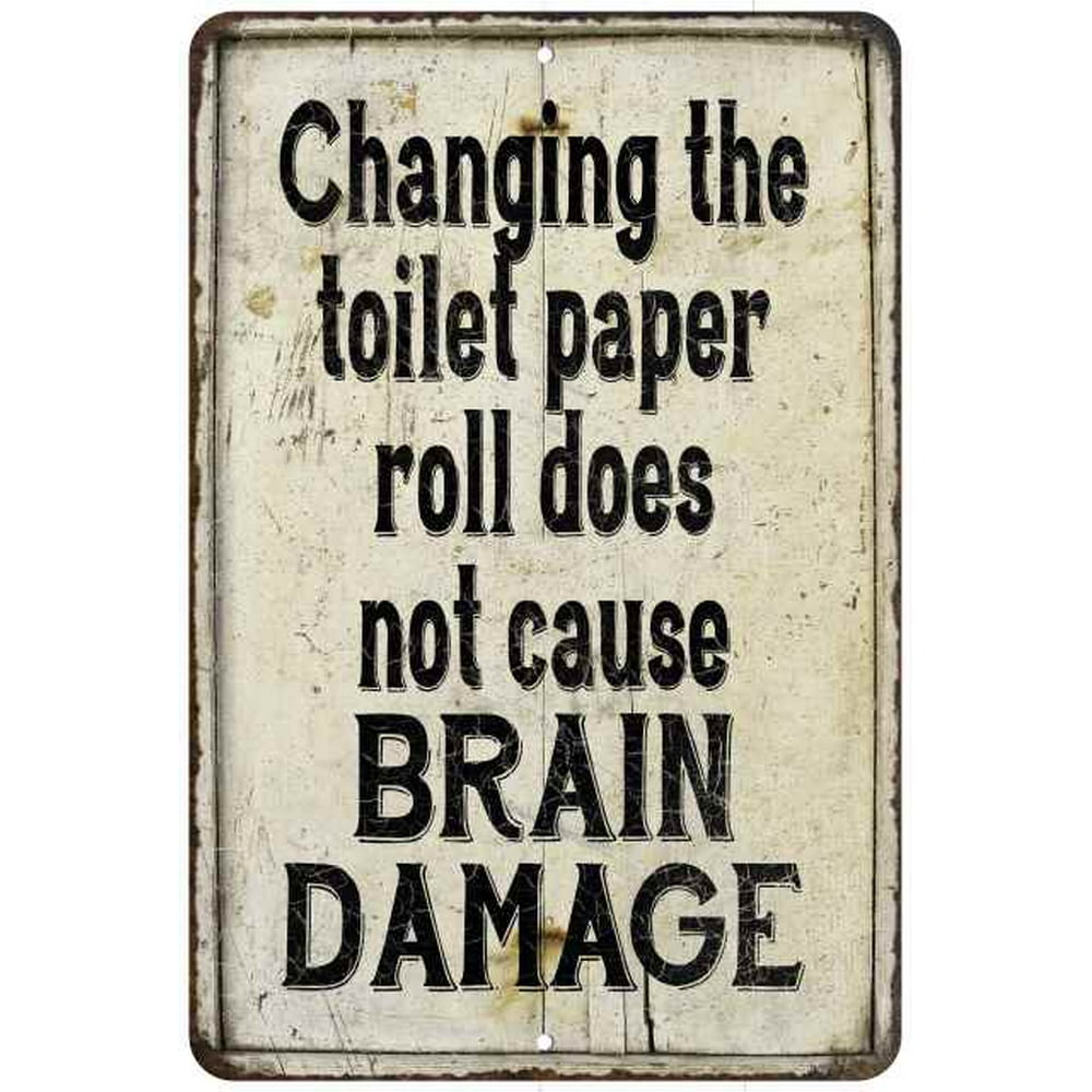 Changing the toilet paper does not Vintage Look Chic Distressed 12x18