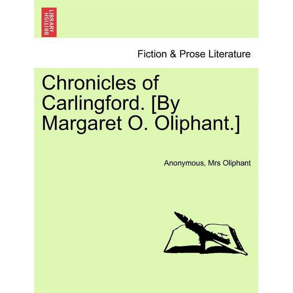 Chronicles of Carlingford. [by Margaret O. Oliphant.] (Paperback)