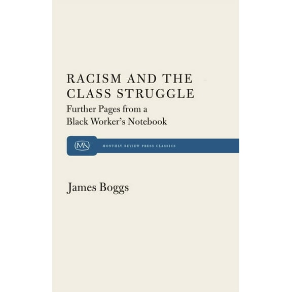 Racism and the Class Struggle: Further Pages from a Black Worker's Notebook, (Paperback)