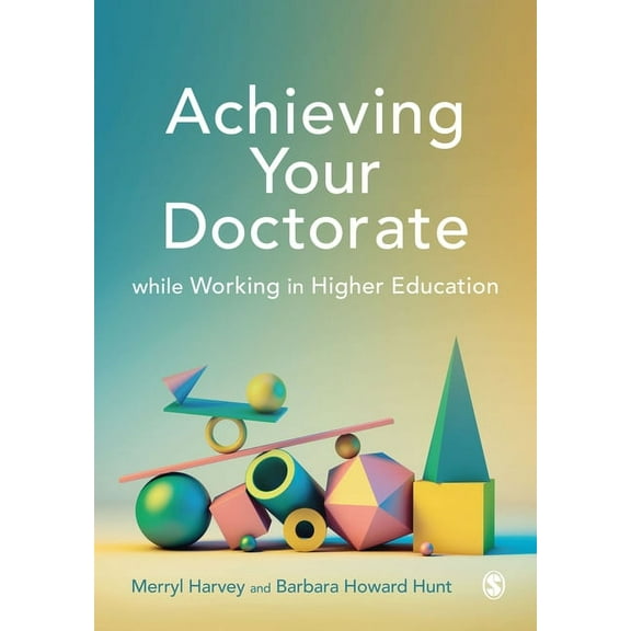 Achieving Your Doctorate While Working in Higher Education, (Paperback)