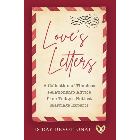 Love's Letters: A Collection of Timeless Relationship Advice from Today's Hottest Marriage Experts, (Hardcover)