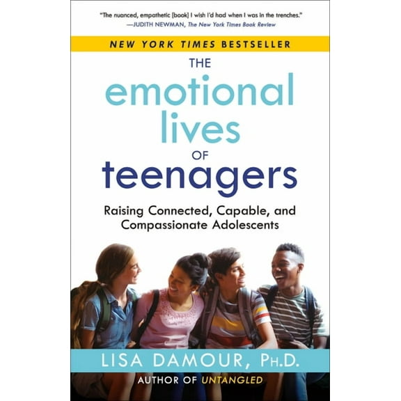 The Emotional Lives of Teenagers: Raising Connected, Capable, and Compassionate Adolescents, (Paperback)