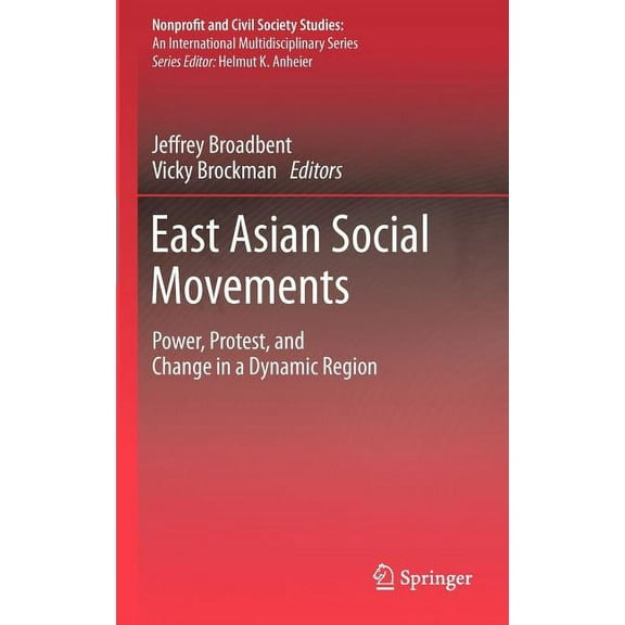 Nonprofit and Civil Society Studies East Asian Social Movements: Power, Protest, and Change in a Dynamic Region, (Hardcover)