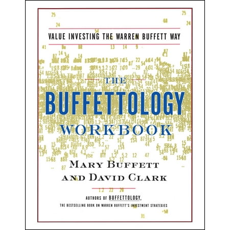 The Buffettology Workbook : The Proven Techniques for Investing Successfully in Changing Markets That Have Made Warren Buffett the World's Most Famous (Best Rental Markets For Investors)