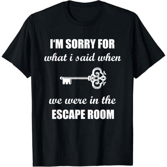 Playful Comfort Tee - I'm Sorry For What I Said In Escape Room Funny Exit Room T-Shirt