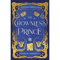 Aedyllan Chronicles The Crownless Prince, Book 1, (Paperback)