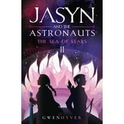 Jasyn and the Astronauts: The Sea of Stars (Paperback)