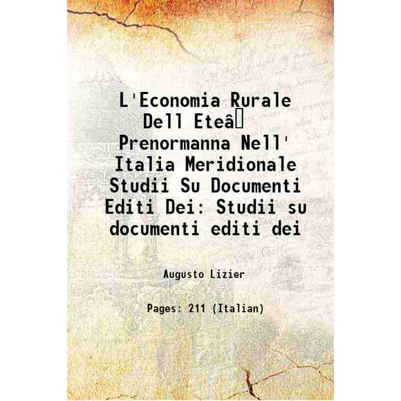L'Economia Rurale Dell'ete' Prenormanna Nell' Italia Meridiale Studi Su Documenti Editi Dei Documenti Editi Dei 1907 [Couverture Rigide]