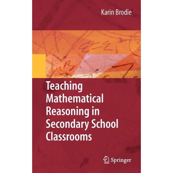 Teaching Mathematical Reasoning in Secondary School Classrooms, (Hardcover)