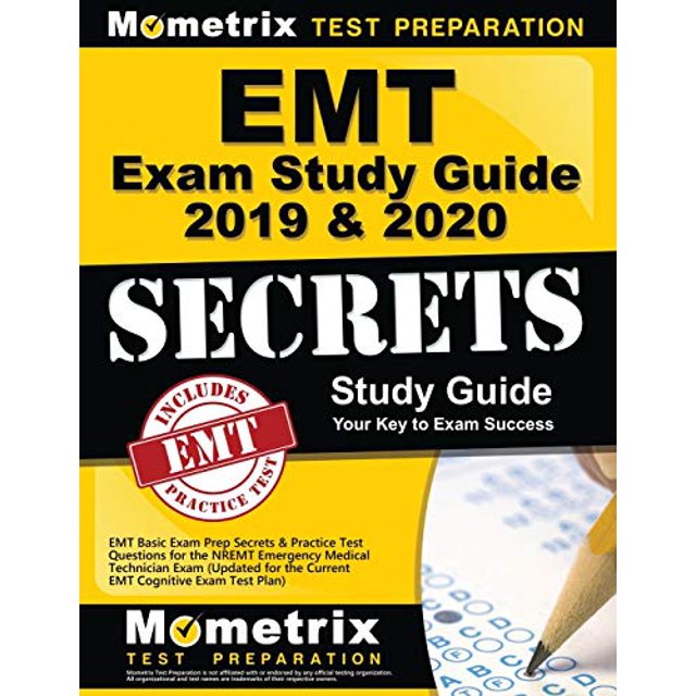 EMT Exam Study Guide 2019 and 2020: EMT Basic Exam Prep Secrets and Practice Test Questions for the NREMT Emergency Medical Technician Exam (Updated for the Current EMT Cognitive Exam Test Plan)