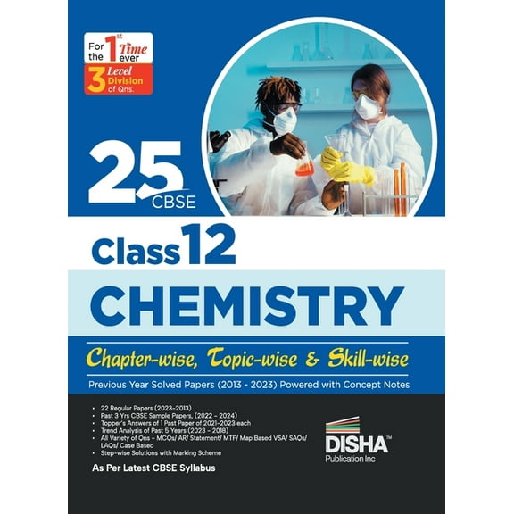 25 CBSE Class 12 Chemistry Chapter-wise, Topic-wise & Skill-wise Previous Year Solved Papers (2013 - 2023) powered with , (Paperback)