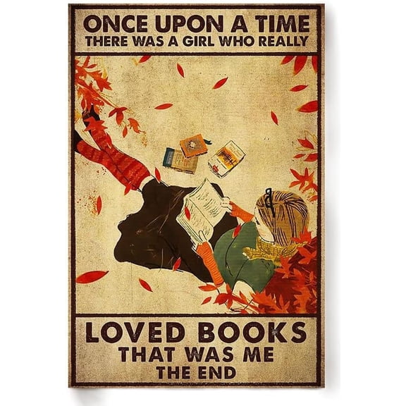 Metal Tin Sign Once Upon A Time There Was A Girl Loved Books Aluminum Vintage Sign tin sign Retro for Home Garden Office Wall Decor 8x12 Inches