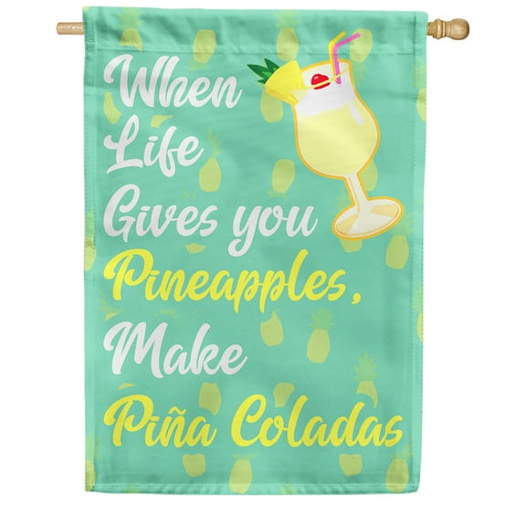 America Forever When Life Gives You Pineapple Make Pina Colada House Flag 28 x 40 inches Pinapple Quote Double Sided Seasonal Yard Outdoor Decorative Refreshing Summer Fruit House Flag