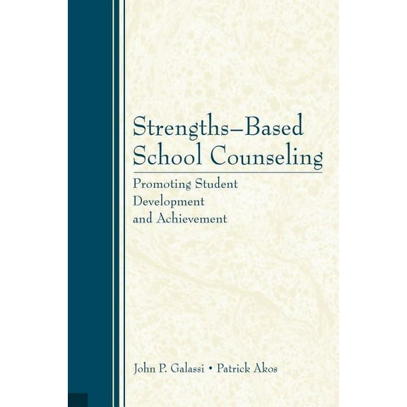 Strengths-Based School Counseling: Promoting Student Development and Achievement, (Paperback)