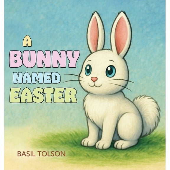 A Bunny Named Easter, (Hardcover)