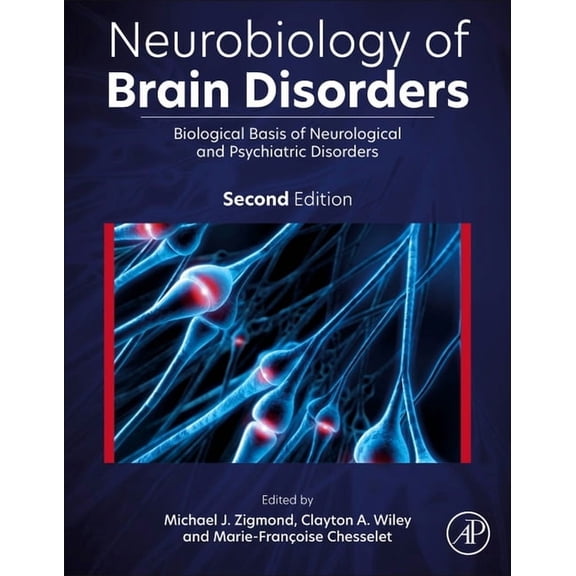 Neurobiology of Brain Disorders: Biological Basis of Neurological and Psychiatric Disorders, (Hardcover)
