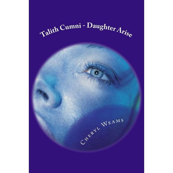 Talith Cumni - Daughter Arise (Paperback)