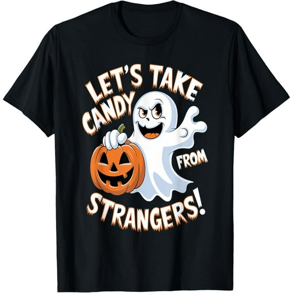 Let's Take Candy from Strangers Funny Costume Halloween T-Shirt